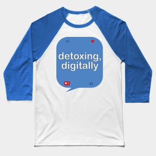 Social media detox - inspiration t-shirt idea gift Baseball T-Shirt